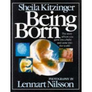 Being Born Sheila Kitzinger, Lennart Nilsson 9780863184215  
