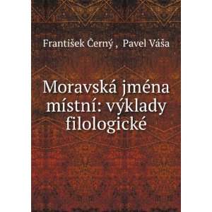 MoravskÃ¡ jmÃ©na mÃ­stnÃ­ vÃ½klady filologickÃ© Pavel 