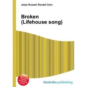  Broken (Lifehouse song) Ronald Cohn Jesse Russell Books