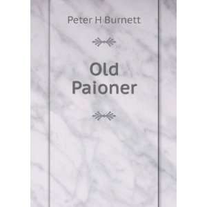  Old Paioner Peter H Burnett Books