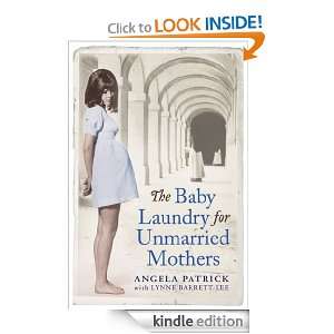 The Baby Laundry for Unmarried Mothers Lynne Barrett Lee, Angela 