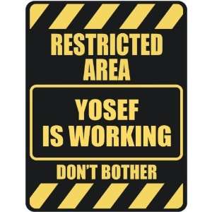   RESTRICTED AREA YOSEF IS WORKING  PARKING SIGN