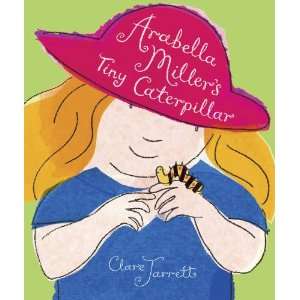  Random House Pub.   Arabella Millers Tiny Caterpillar 