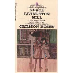  Crimson Roses (Grace Livingston Hill #10) (Bantam Books 