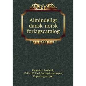  Almindeligt dansk norsk forlagscatalog Frederik, 1789 