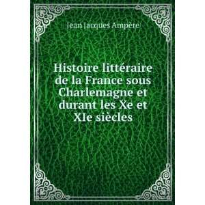   raire de la France sous Charlemagne et durant les Xe et XIe siÃ¨cles