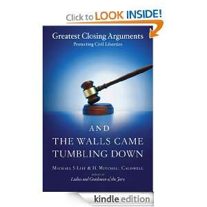 And the Walls Came Tumbling Down Michael S Lief, H. Mitchell Caldwell 