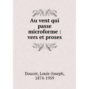   microforme  vers et proses Louis Joseph, 1874 1959 Doucet Books