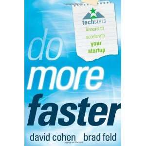  Do More Faster TechStars Lessons to Accelerate Your 