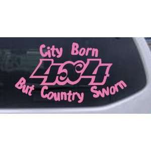  8in X 4.3in Pink    City Born But Country Sworn Off Road 