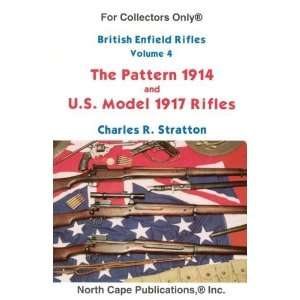  British Enfield Rifles, Vol. 4, Pattern 1914 and U.S 