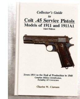  to Colt .45 Service Pistols Models of 1911 and 1911A1 From 1911 