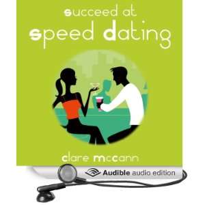  Succeed at Speed Dating (Audible Audio Edition) Clare 