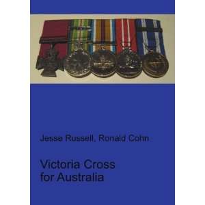 Victoria Cross for Australia Ronald Cohn Jesse Russell  