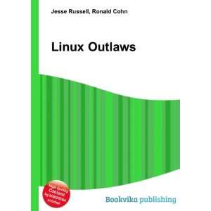  Linux Outlaws Ronald Cohn Jesse Russell Books