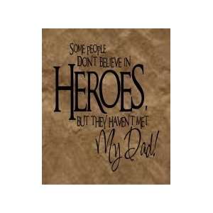  some people dont believe in heroes   Removeable Wall Decal 