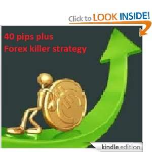 40 pips plus Forex killer strategy helen ap, bestforex broker  