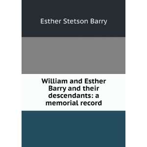   and their descendants a memorial record Esther Stetson Barry Books
