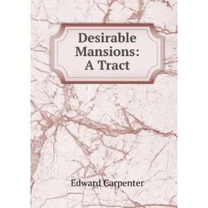 Desirable Mansions A Tract Edward Carpenter  Books
