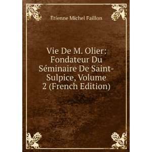   , Volume 2 (French Edition) Ã?tienne Michel Faillon Books