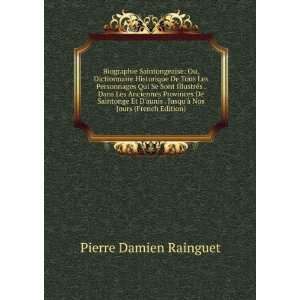   JusquÃ  Nos Jours (French Edition) Pierre Damien Rainguet Books