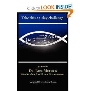   Just Honor God The 27 Day Challenge [Paperback] Rick Metrick Books