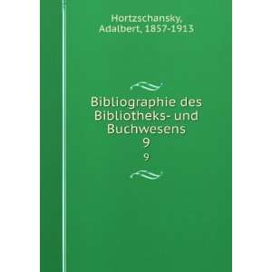     und Buchwesens. 9 Adalbert, 1857 1913 Hortzschansky Books
