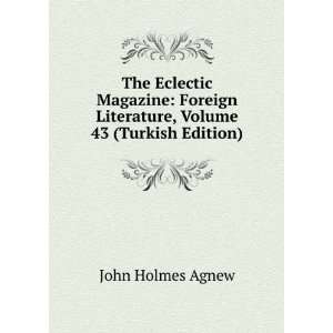   Literature, Volume 43 (Turkish Edition) John Holmes Agnew Books