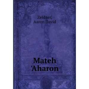  Mateh Aharon Aaron David Zeldner Books
