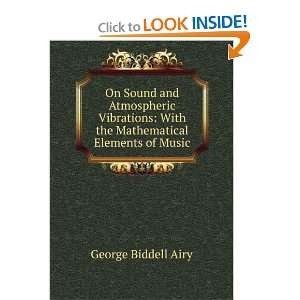    With the Mathematical Elements of Music George Biddell Airy Books