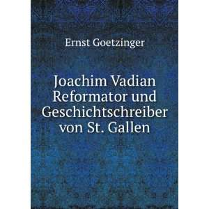   Geschichtschreiber von St. Gallen Ernst Goetzinger  Books