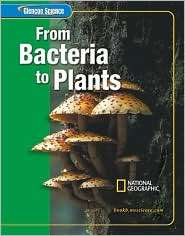 Glencoe Science From Bacteria to Plants, (0078617375), McGraw Hill 