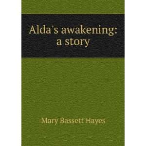 Aldas awakening a story Mary Bassett Hayes  Books