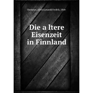   Eisenzeit in Finnland Alfred Leopold Fredrik, 1864  Hackman Books