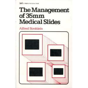    The Management of 35mm Medical Slides Alfred Strohlein Books