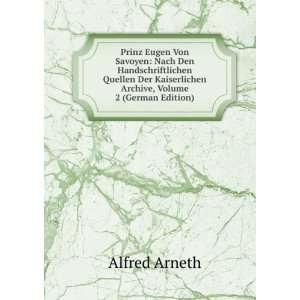   Kaiserlichen Archive, Volume 2 (German Edition) Alfred Arneth Books