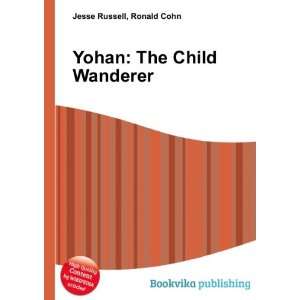 Yohan The Child Wanderer Ronald Cohn Jesse Russell  