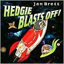 Hedgie Blasts Off Jan Brett