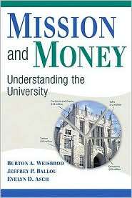 Mission and Money Understanding the University, (0521735742), Burton 