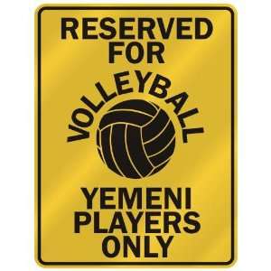 RESERVED FOR  V OLLEYBALL YEMENI PLAYERS ONLY  PARKING SIGN COUNTRY 