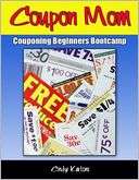 Coupon Mom Couponing Beginners Bootcamp
