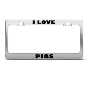 I Love Pigs Pig Animal license plate frame Stainless Metal 