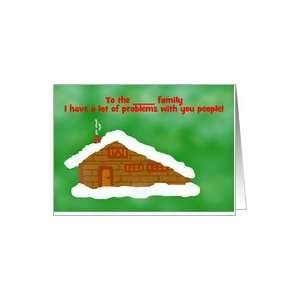 Happy Festivus to neighbours, friends and family with house, cottage 