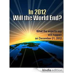 In 2012 Will the World End? What the experts say will happen on 