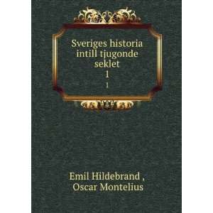  Sveriges historia intill tjugonde seklet. 1 Oscar 