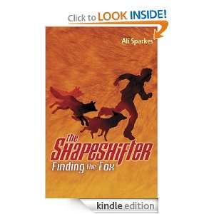 Shapeshifter 1 Finding the Fox Ali Sparkes  Kindle Store