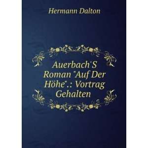 AuerbachS Roman Auf Der HÃ¶he. Vortrag Gehalten . Hermann 