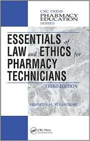 Essentials of Law and Ethics for Pharmacy Technicians, Third Edition 