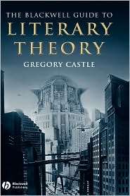 The Blackwell Guide to Literary Theory, (0631232729), Gregory Castle 