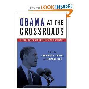 Obama at the Crossroads Politics, Markets, and the Battle for America 